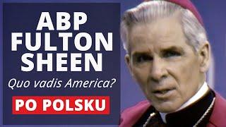 Abp Fulton Sheen: Patriotyzm. Quo vadis America? | EWTN Polska