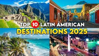 Top Latin American Travel Destinations 2025 | Travel Guide