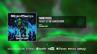 Fabio Fusco - Ticket To The Dancefloor (Official Audio)