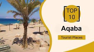 Top 10 Best Tourist Places to Visit in Aqaba | Jordan - English