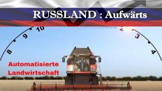 Russland aufwärts! #1 Automatisierte Landwirtschaft mit neuer Technik!