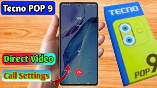 how to direct video call in tecno pop 9, tecno pop 9 direct video call settings