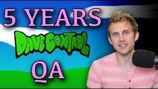 DaveControl - 5 Years Q&A