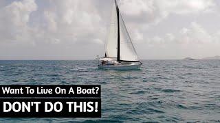 BIGGEST Boat Life MISTAKES | Want to Live On A Sailboat? DON'T DO THIS! | Sailing Kittiwake