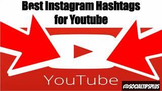 Best Instagram Hashtags for Youtube - Top Tags for Youtube on IG!