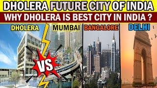 DHOLERA SMART VS DELHI,MUMBAI,BANAGLORE !! WORLD BIGGEST SMART CITY IN INDIA !!