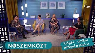 Kiégés: amikor elfárad a lélek is – Nőszemközt