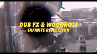 INFINITE REFLECTION ️ - DUB FX - FEAT. WOODNOTE - LIVE IN GREECE 