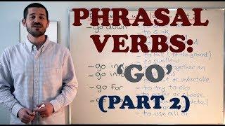 Phrasal Verbs - Expressions with 'GO' (Part 2)