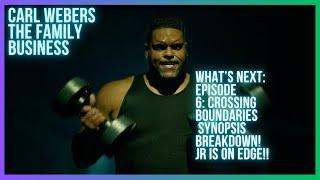 Carl Webers The Family Business  Whats Next Ep 6 Crossing Boundaries| Jr is on Edge