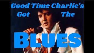 Elvis Presley - Good Time Charlie's Got The Blues