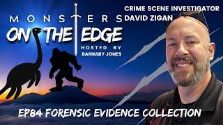 Forensic Evidence Collection with Guest David Zigan | Monsters on the Edge #84