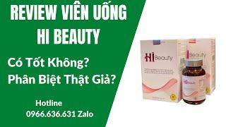 ️ VIÊN UỐNG HI BEAUTY CÓ TỐT KHÔNG, VIÊN UỐNG HI BEAUTY CÓ CÔNG DỤNG GÌ  0966.636.631