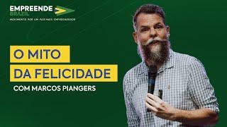 O MITO DA FELICIDADE | Marcos Piangers no Empreende Brazil Conference 2022