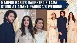 Mahesh Babu, Namrata Shirodkar's daughter Sitara STUNS at Anant-Radhika Wedding