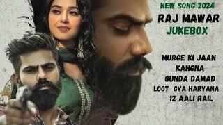 RAJ MAWER New Song 2024 (JUKEBOX) Pranjal Dhiya | Aman Jaji | Nandni Sharma | Haryanvi Songs