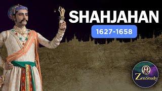 SHAH JAHAN 1627-1658 | UPSC PRELIMS APPROACH 2024 | ZENSTUDY