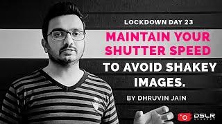 Maintain your SHUTTER SPEED to avoid SHAKEY Images | by Dhruvin jain