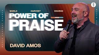 Power Of Praise - David Amos - Wednesday Night