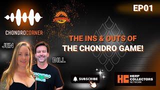 Chondro Corner Episode 1 - The Ins & Outs of the Chondro Game!!!