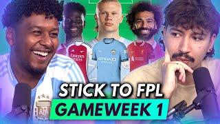 STICK TO FPL GAMEWEEK 1 FULL EPISODE! | Our Teams, Salah vs Haaland | Fantasy Premier League 2024/25