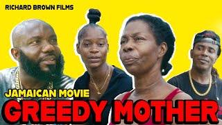 GREEDY MOTHER | JAMAICAN MOVIE