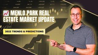  Menlo Park Real Estate Market Update | 2022 Trends & Predictions