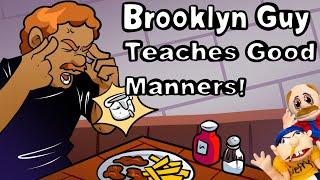 SML Movie: Brooklyn guy Teaches Good Manners! (re-animation)