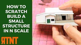 How to Scratch Build a Small Structure in N Scale