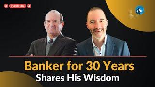 Michael Mufson - Banker for 30 Years Shares His Wisdom