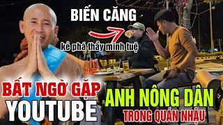 BĂT GẶP YouTube ANH NÔNG DÂN đi theo phá SƯ MINH TUỆ tại thái lan