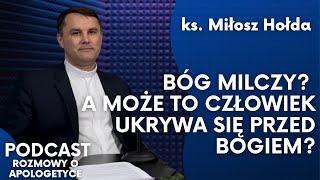 Ukrytość Boga a nasze wymagania. Jak Bóg chce się nam pokazać? Ks. Miłosz Hołda [Podcast RoA #77]