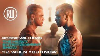 Robbie Williams | When You Know | The Heavy Entertainment Show