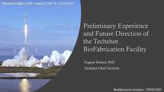 Techshot: Preliminary Experience and Future Direction of the Techshot BioFabrication Facility