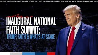 Inaugural National Faith Summit: Trump Talks with Faith Leaders & Reveals What’s at Stake