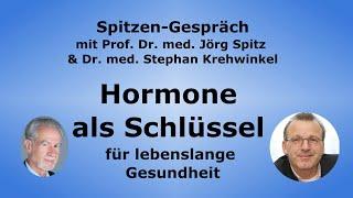 Hormone als Schlüssel für lebenslange Gesundheit: Spitzen-Gespräch mit Dr. med. Stephan Krehwinkel