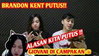 Brandon kent putus dengan Giovani anggasta ||Brandon Kent Mencampakan Giovanni