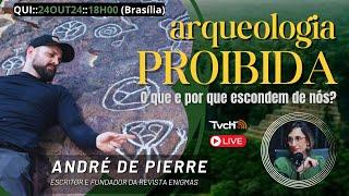 Arqueologia Proibida, com André de Pierre - TVCH