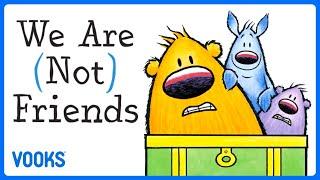 We Are (Not) Friends! | Animated Read Aloud Kids Book | Vooks Narrated Storybooks