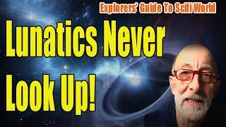 Lunatics Never Look Up! - Clif High Explorers' Guide To Scifi World