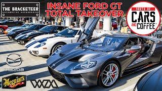 ABSOLUTELY INSANE ...FORD GT TAKEOVER at South OC Cars and Coffee.