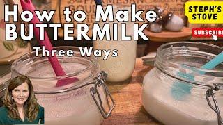 How to Make BUTTERMILK - Three Ways With Ordinary Ingredients - Steph’s Stove