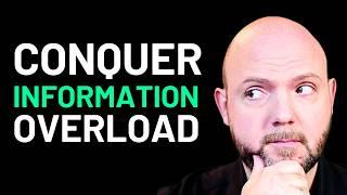 Master Information Overload With These 3 Simple Steps!