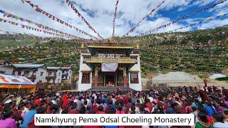 Namkhyung Pema Odsal Choeling Monastery Opening Ceremony.