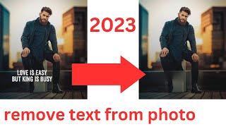 How to remove Text from photo 2023 | remove text from image | remove watermark from text image 2023