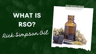 Discover the Health Benefits of Rick Simpson Oil - What is RSO?