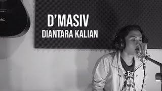 DIANTARA KALIAN - D'MASIV (Cover by Geraldo Rico)