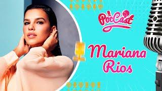 MARIANA RIOS - POCCAST #20