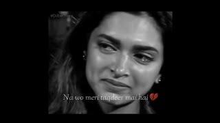 Heart Broken || Deepika padukone || Sad Sayari Status || Whatsapp Status || Shorts ||