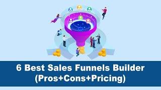 Top 6 Sales Funnel Builders Rated! (Pros + Cons + Pricing)